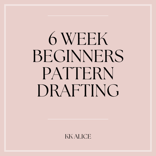 6 Week Beginners Pattern Drafting